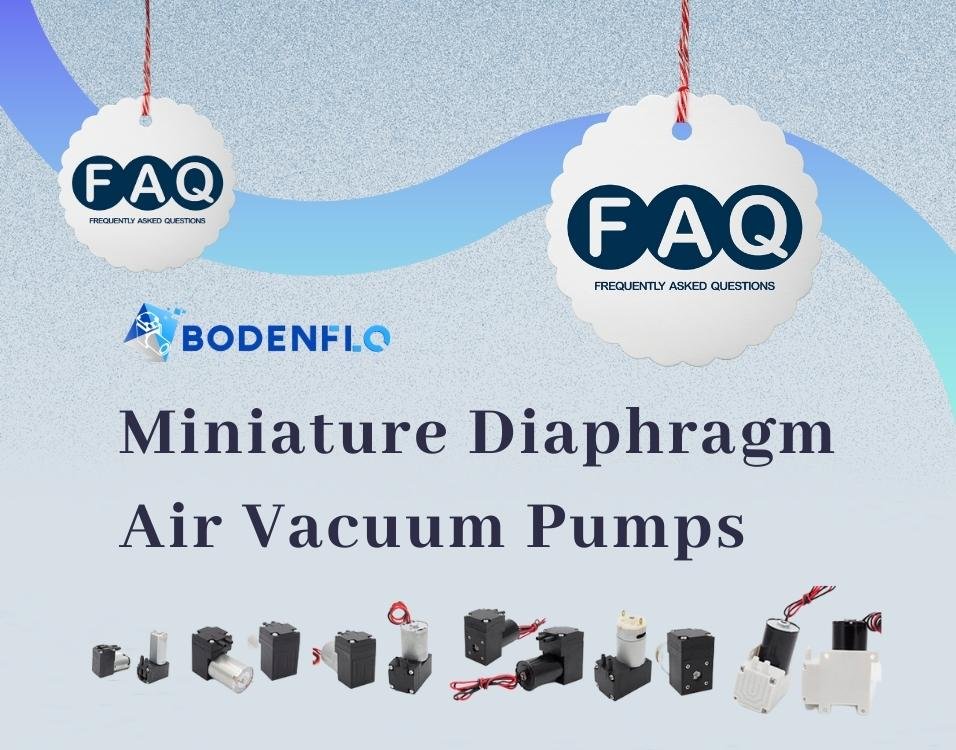 Miniature Diaphragm Air Vacuum Pumps faq- blog