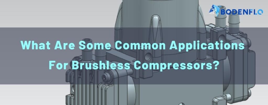 Section title for 'What Are Some Common Applications For Brushless Compressors?' in the article 'Brushless Air Compressors: The Key To Enhancing Performance And Reducing Maintenance Hassles'