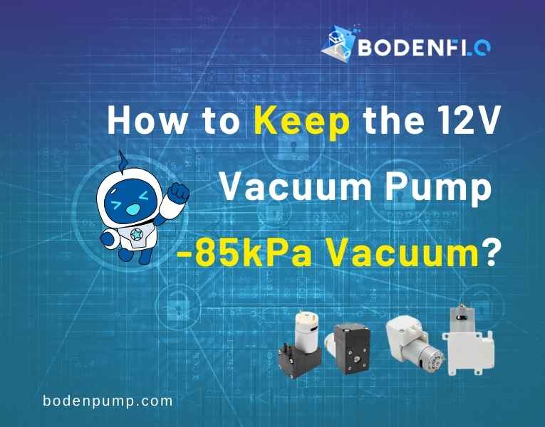 cover for BODENFLO's guide on maintaining 12V vacuum pump at -85kPa