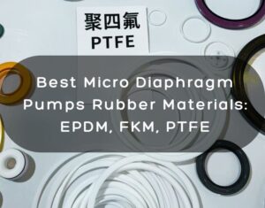 Cover image for an article on micro diaphragm pump rubber materials, featuring EPDM, FKM, and PTFE components displayed with text labels.