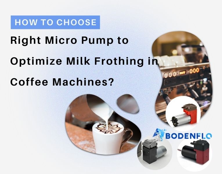 How to Choose the Right Micro Pump for Milk Frothing