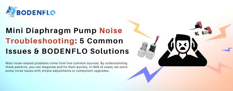 Troubleshooting common noise issues in mini diaphragm pumps with BODENFLO solutions.